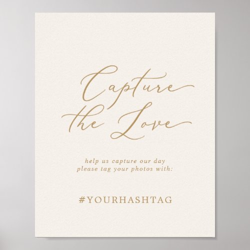 Delicate Gold and Cream Capture The Love Hashtag Poster