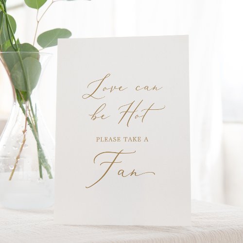 Delicate Gold Love Can Be Hot Wedding Fan Pedestal Sign