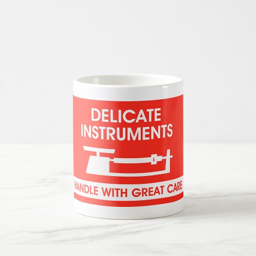 Delicate Instruments Sign Coffee Mug