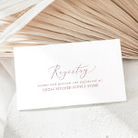 Delicate Rose Gold Calligraphy Gift Registry Enclosure Card<br><div class="desc">This delicate rose gold calligraphy gift registry enclosure card is perfect for a modern wedding. The romantic minimalist design features lovely and elegant dusty rose blush pink typography on a white background with a clean and simple look.</div>