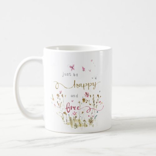 Delicate Wildflowers Butterflies Watercolor Quote Coffee Mug