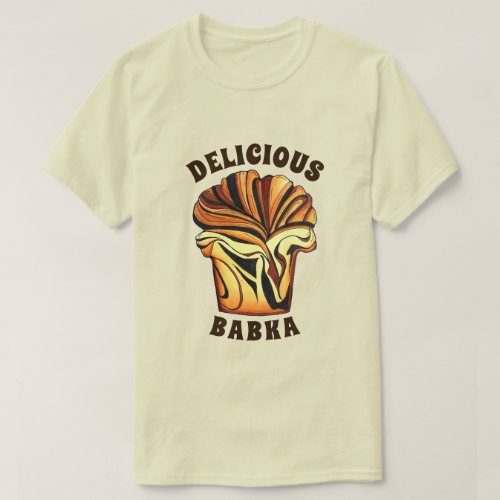 Delicious Babka Chocolate Bread Loaf Jewish Bakery T_Shirt