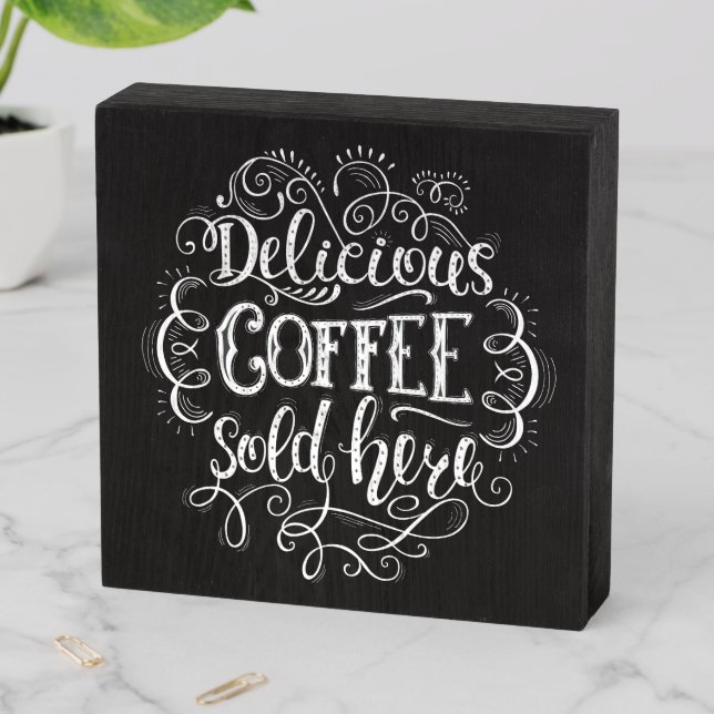 Delicious Coffee Sold Here Wooden Box Sign (In Situ Horizontal)
