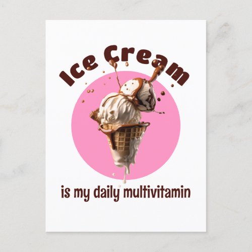 Delicious Ice Cream Is My Daily Multivitamin Postcard