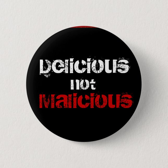 Delicious not Malicious Pinback Button (Front)