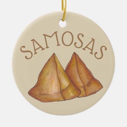 Delicious Samosas Indian Food Sambusas Pastry Ceramic Ornament