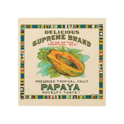 Delicious Supreme Papaya Preserves Wood Wall Art