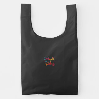 Delight in today reusable bag