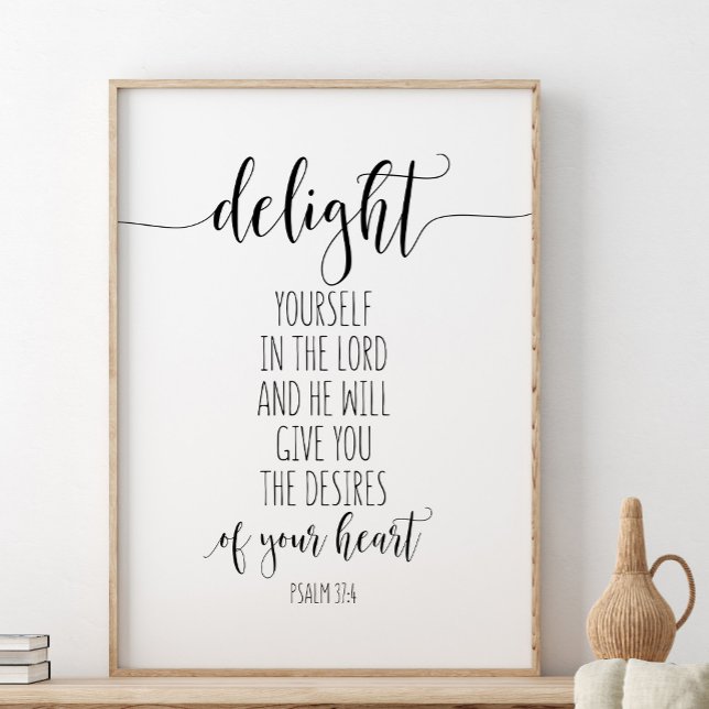 Delight Yourself In The Lord, Psalm 37:4 Poster (Creator Uploaded)