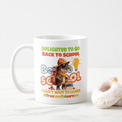 Delighted to go back to school T_Rex Coffee Mug