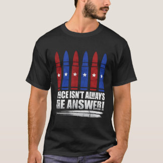 Delightful Peace Isn'T Always An Answer T-Shirt