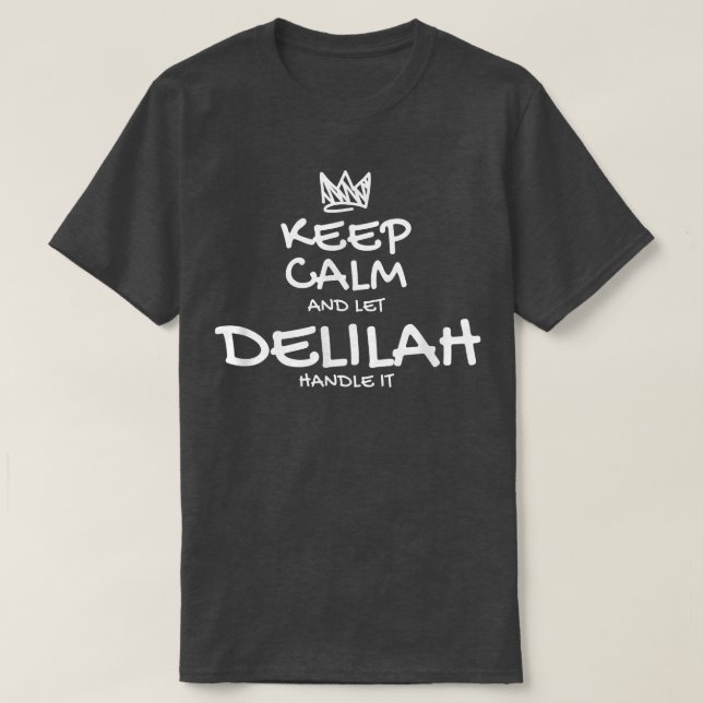 Delilah Keep Calm Personalized Name Sarcastic Frie T-Shirt (Design Front)