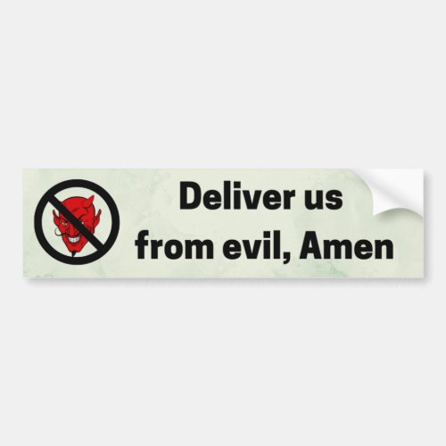 Deliver Us From Evil Our Father Anti_Satan Bumper Sticker