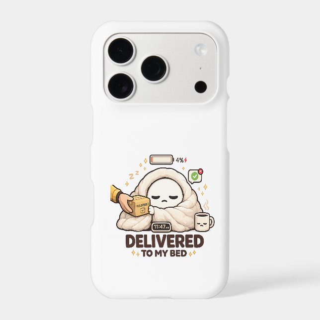Delivered To My Bed – Funny Lazy  iPhone Case (Back)