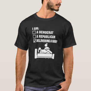 Delivering A Baby - Labor Childbirth Doula Midwife T-Shirt