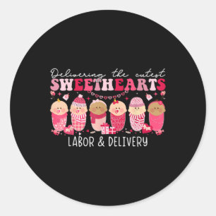 Delivering Cutest Sweet Heart Labor Delivery Nurse Classic Round Sticker