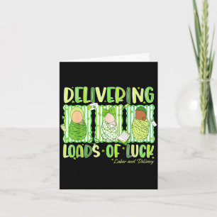 Delivering loads of luck st patrick's day labor an card