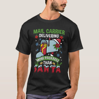 Delivering More Packages Than Santa Funny Postal T-Shirt