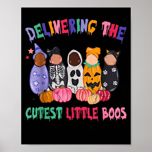 Delivering The Cutest Boos Labor And Delivery Hall Poster (Front)