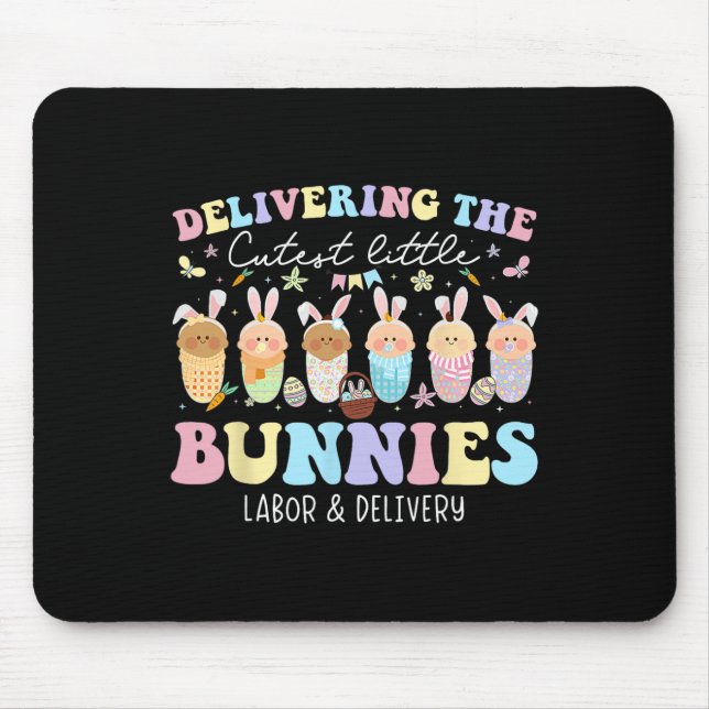 Delivering The Cutest Bunnies Easter Labor And Del Mouse Pad (Front)