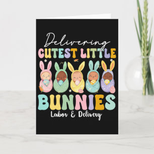 Delivering The Cutest Bunnies Labor And Delivery N Card