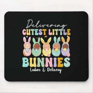 Delivering The Cutest Bunnies Labor And Delivery N Mouse Pad