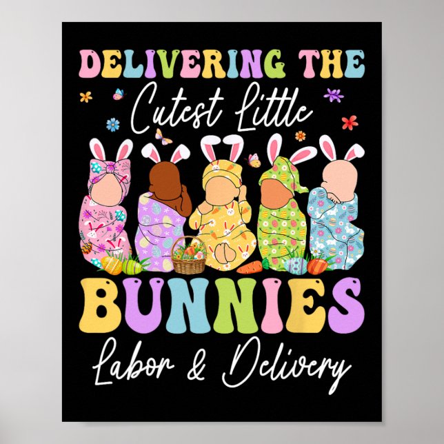 Delivering The Cutest Little Bunnies Landd Nurses  Poster (Front)