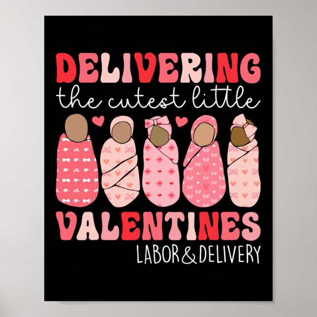 Delivering The Cutest Little Valentines Labor Deli Poster (Front)