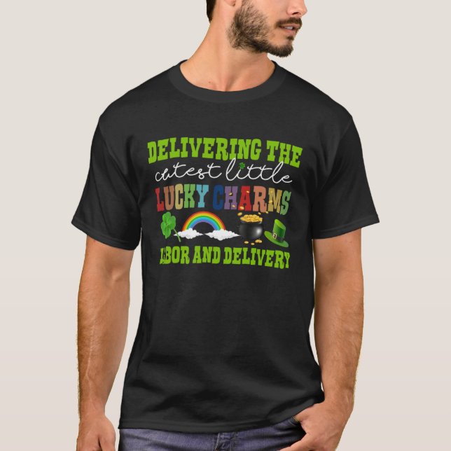 Delivering The Cutest Lucky Charm L&D Nurse St Pat T-Shirt (Front)