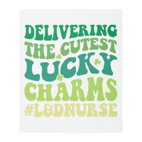 Delivering The Cutest Lucky Charm LD Nurse St Patr Metal Print