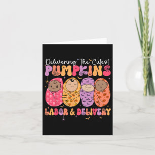 Delivering The Cutest Pumpkins Labor And Delivery  Card