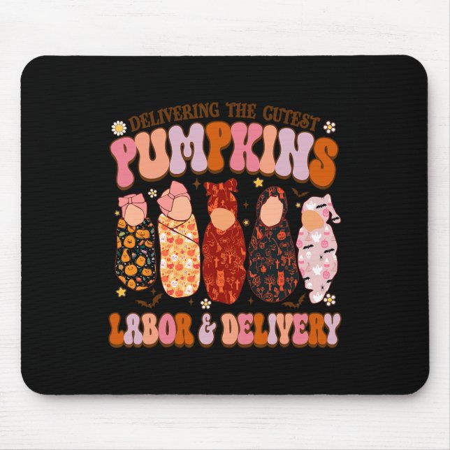 Delivering The Cutest Pumpkins Labor And Delivery  Mouse Pad (Front)