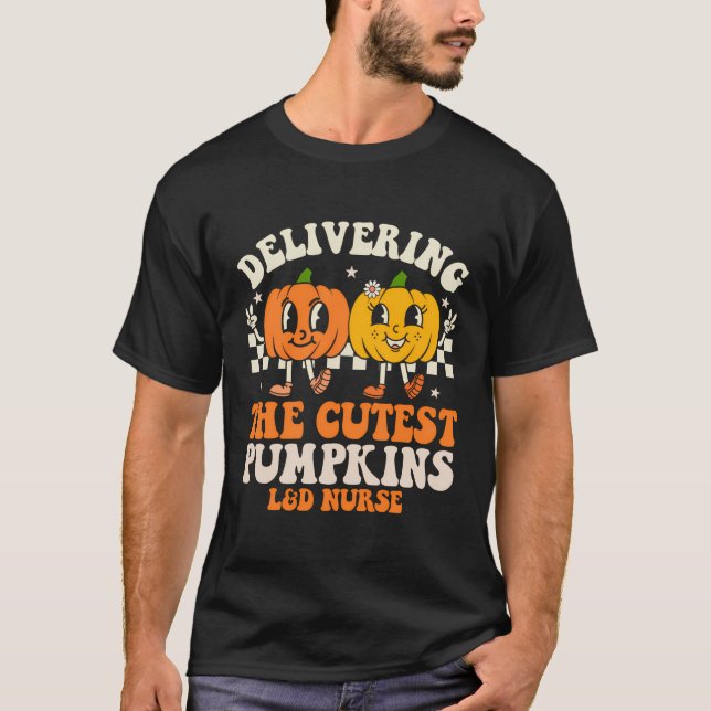 Delivering The Cutest Pumpkins Labor And Delivery  T-Shirt (Front)