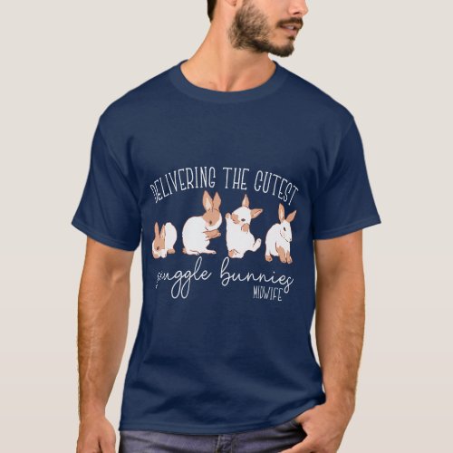 Delivering The Cutest Snuggle Bunnies Midwife Eas T_Shirt