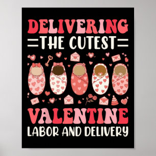 Delivering The Cutest Valentine Day Labor And Deli Poster