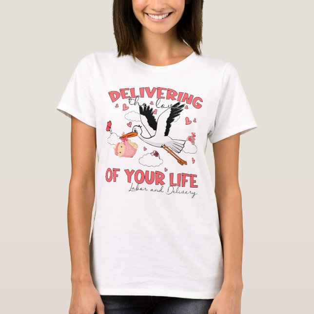 Delivering The Love Of Your Life Labor T-Shirt (Front)