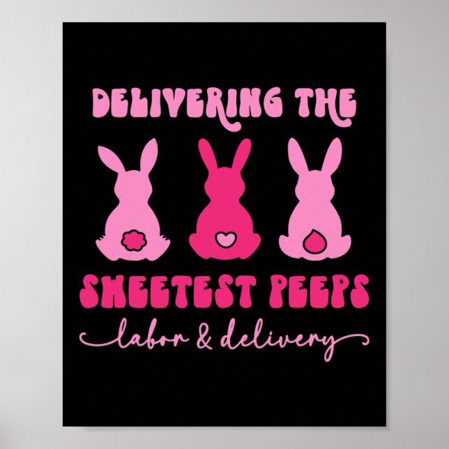 Delivering The Sweetest Bunnies Labor Delivery Nur Poster (Front)