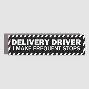 Delivery Driver I make frequent stops black white Car Magnet
