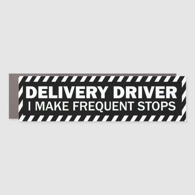 Delivery Driver I make frequent stops black white Car Magnet (Front)