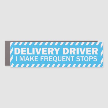 Delivery Driver I Make Frequent Stops Blue White Car Magnet by ProfessionalOffice at Zazzle