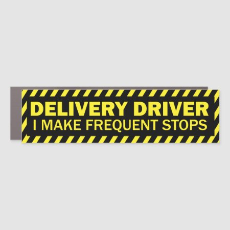 Delivery Driver I Make Frequent Stops Yellow Black Car Magnet