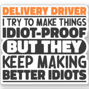 Delivery Driver I Try To Make Things Funny Sayings Sticker