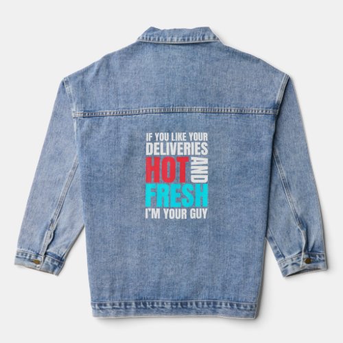 Delivery Guy Inspired Hot And Fresh Food Related F Denim Jacket
