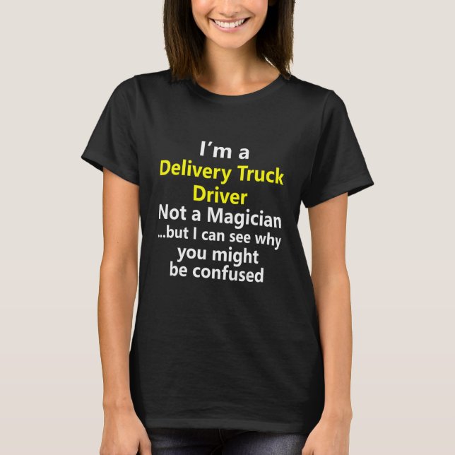 Delivery Truck Driver Job Title Career Occupation  T-Shirt (Front)