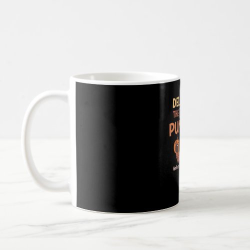 Deliverying the cutest pumpkin labor and delivery  coffee mug