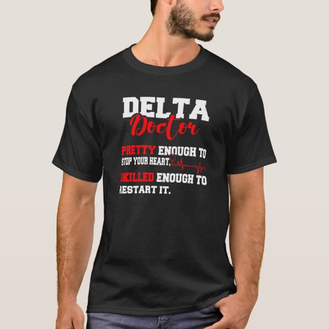 Delta Doctor Pretty Enough To Stop Your Heart Rest T-Shirt (Front)