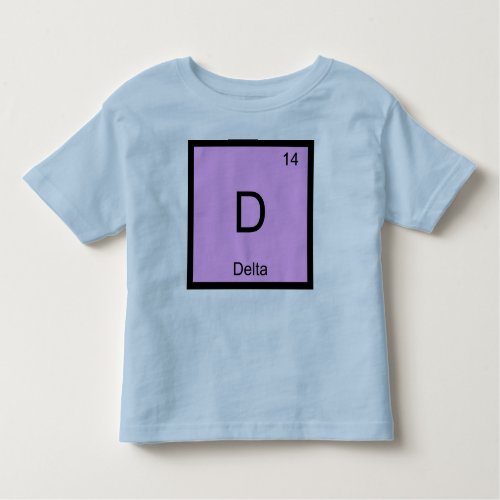 Delta Name Chemistry Element Periodic Table Toddler T_shirt