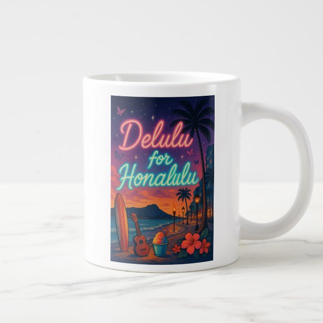Delulu for Honalulu Giant Coffee Mug (Right)