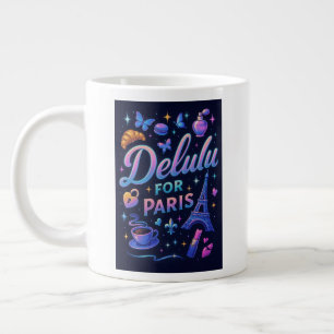 Delulu for Paris Giant Coffee Mug