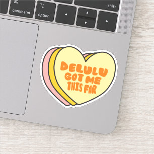 "Delulu Got Me This Far" Funny Aesthetic Design Sticker